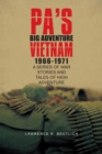 Image for Pa&#39;s Big Adventure          Vietnam 1966-1971: A Series of War Stories and Tales of High Adventure