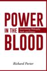Image for Power in the Blood : Interrelating Philosophy, Faith, and Science
