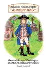 Image for Benjamin Nathan Tuggle: Adventurer: General George Washington and the American Revolution