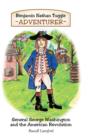 Image for Benjamin Nathan Tuggle : Adventurer: General George Washington and the American Revolution