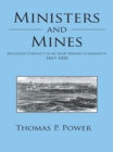 Image for Ministers and Mines: Religious Conflict in an Irish Mining Community, 1847-1858