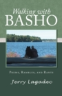 Image for Walking with Basho: Poems, Rambles, and Rants