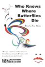 Image for Who Knows Where Butterflies Die