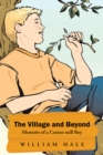Image for Village and Beyond: Memoirs of a Cotton Mill Boy