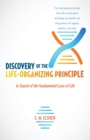 Image for Discovery of the Life-Organizing Principle: In Search of the Fundamental Laws of Life