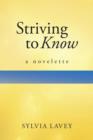 Image for Striving to Know : A Novelette
