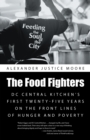 Image for Food Fighters: Dc Central Kitchen&#39;S First Twenty-Five Years on the Front Lines of Hunger and Poverty