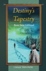 Image for Destiny&#39;S Tapestry: I Walk This Path