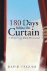 Image for 180 Days Behind the Curtain