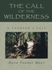 Image for Call of the Wilderness: A Trapper&#39;S Tale