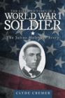 Image for The Life and Times of a World War I Soldier : The Julius Holthaus Story