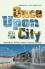 Image for Once Upon a City: Greensboro, North Carolina&#39;S Second Century
