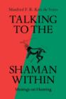 Image for Talking to the Shaman Within : Musings on Hunting
