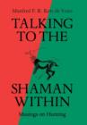 Image for Talking to the Shaman Within : Musings on Hunting