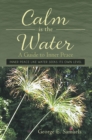 Image for Calm Is the Water: A Guide to Inner Peace