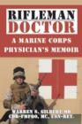 Image for Rifleman/Doctor : A Marine Corps Physician&#39;s Memoir