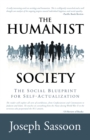 Image for Humanist Society: The Social Blueprint for Self-Actualization