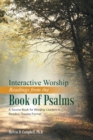Image for Interactive Worship Readings from the Book of Psalms: A Source Book for Worship Leaders in Readers Theatre Format