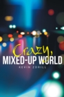 Image for Crazy, Mixed-Up World