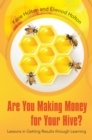 Image for Are You Making Money for Your Hive?: Lessons in Getting Results Through Learning