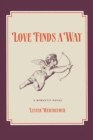 Image for Love Finds a Way : A Romantic Novel