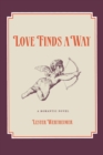 Image for Love Finds a Way: A Romantic Novel