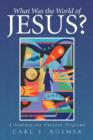 Image for What Was the World of Jesus?