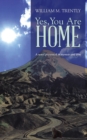 Image for Yes, You Are Home: A Novel Presented in Memoir and Film