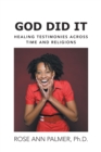 Image for God Did It: Healing Testimonies Across Time and Religions