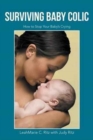 Image for Surviving Baby Colic : How to Stop Your Baby&#39;s Crying