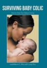 Image for Surviving Baby Colic : How to Stop Your Baby&#39;s Crying