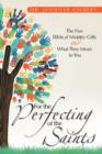 Image for For the Perfecting of the Saints : The Five Biblical Ministry Gifts and What They Mean to You