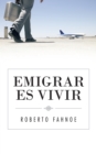 Image for Emigrar Es Vivir
