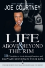 Image for Life Above and Beyond the Rim: 10 Principles to Break Through Barriers and Elevate Success in Your Life