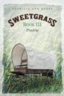 Image for Sweetgrass : Book III: Prairie