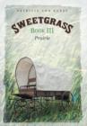 Image for Sweetgrass : Book III: Prairie