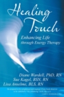 Image for Healing Touch : Enhancing Life Through Energy Therapy