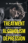 Image for Integrative Dual Diagnosis Treatment Approach to an Individual with Alcoholism and Coexisting Endogenous Depression
