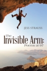 Image for Invisible Arm: Poems at 97