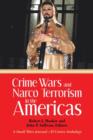 Image for Crime Wars and Narco Terrorism in the Americas : A Small Wars Journal-El Centro Anthology
