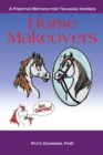 Image for Horse Makeovers: A Positive Method for Training Horses