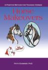 Image for Horse Makeovers : A Positive Method for Training Horses