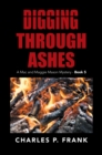 Image for Digging Through Ashes: A Mac and Maggie Mason Mystery - Book 5