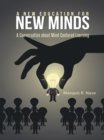 Image for New Education for New Minds: A Conversation About Mind-Centered Learning