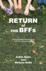 Image for Return of the Bffs : More Awesome Adventures of Kat, TIFF, Amy, and Hanna