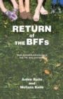 Image for Return of the Bffs: More Awesome Adventures of Kat, Tiff, Amy, and Hanna