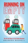 Image for Running On Empty: The Life and Times of a Gas Station Attendant