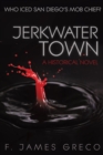 Image for Jerkwater Town: A Historical Novel