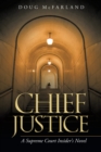 Image for Chief Justice: A Supreme Court Insider&#39;s Novel