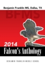 Image for 2014 Falcon&#39;s Anthology: Benjamin Franklin Ms, Dallas, Tx